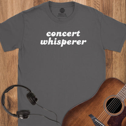Concert Whisperer T-Shirt