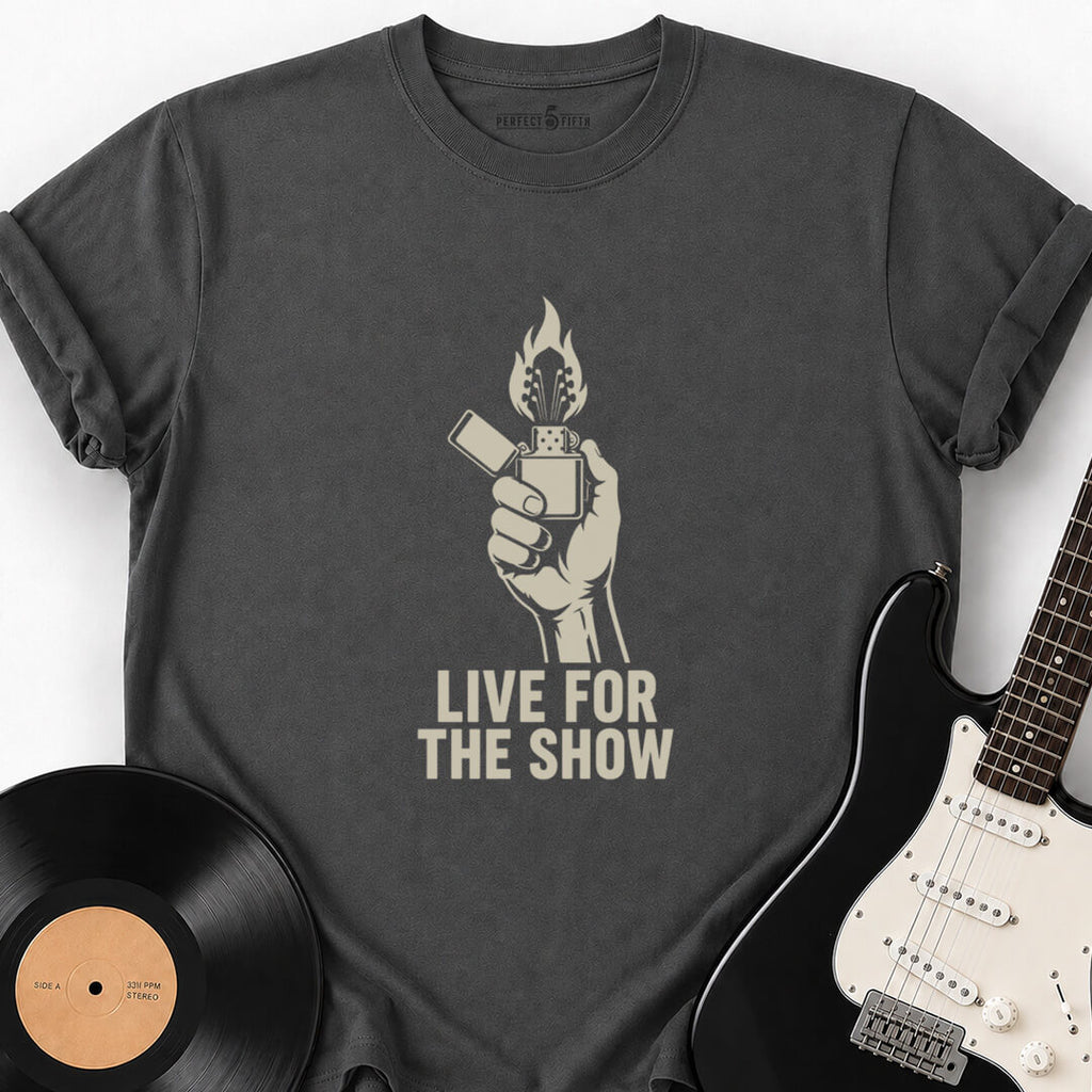 LIVE FOR THE SHOW T-SHIRT