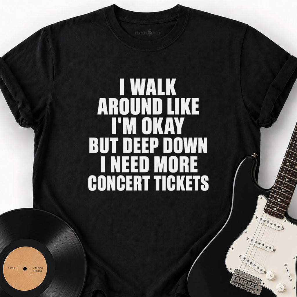 MORE CONCERT TICKETS T-SHIRT