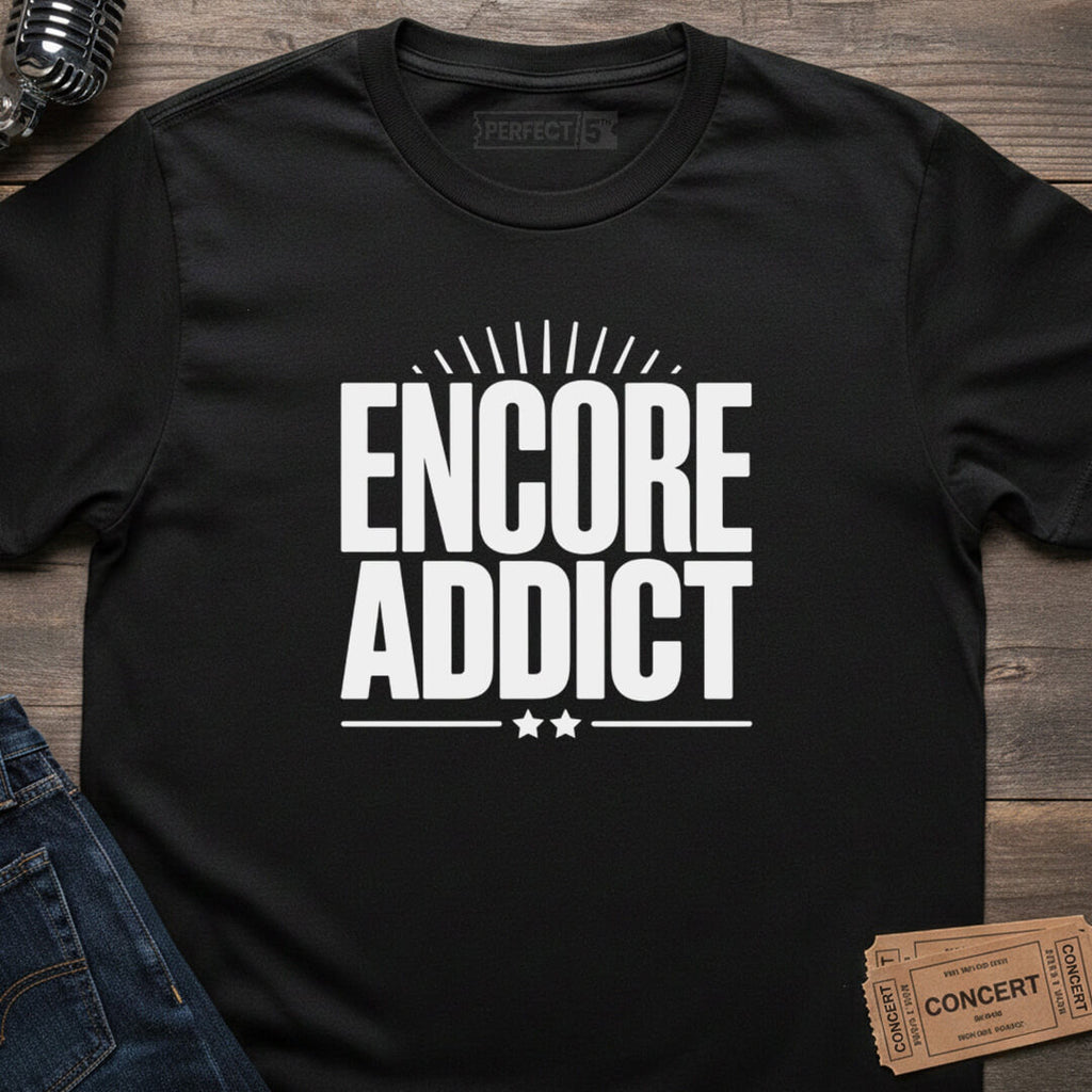ENCORE ADDICT T-SHIRT