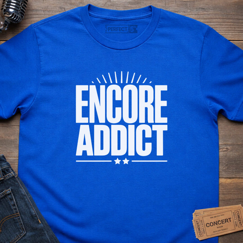 ENCORE ADDICT T-SHIRT