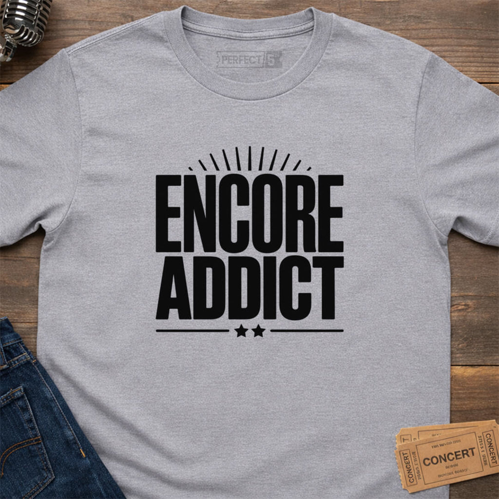 ENCORE ADDICT T-SHIRT