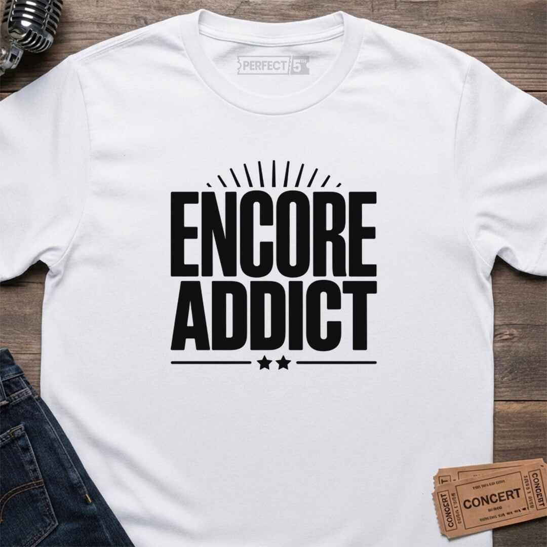 ENCORE ADDICT T-SHIRT