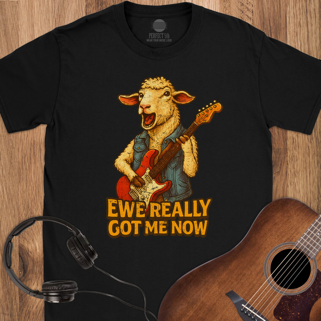 Ewe Really Got Me T-Shirt