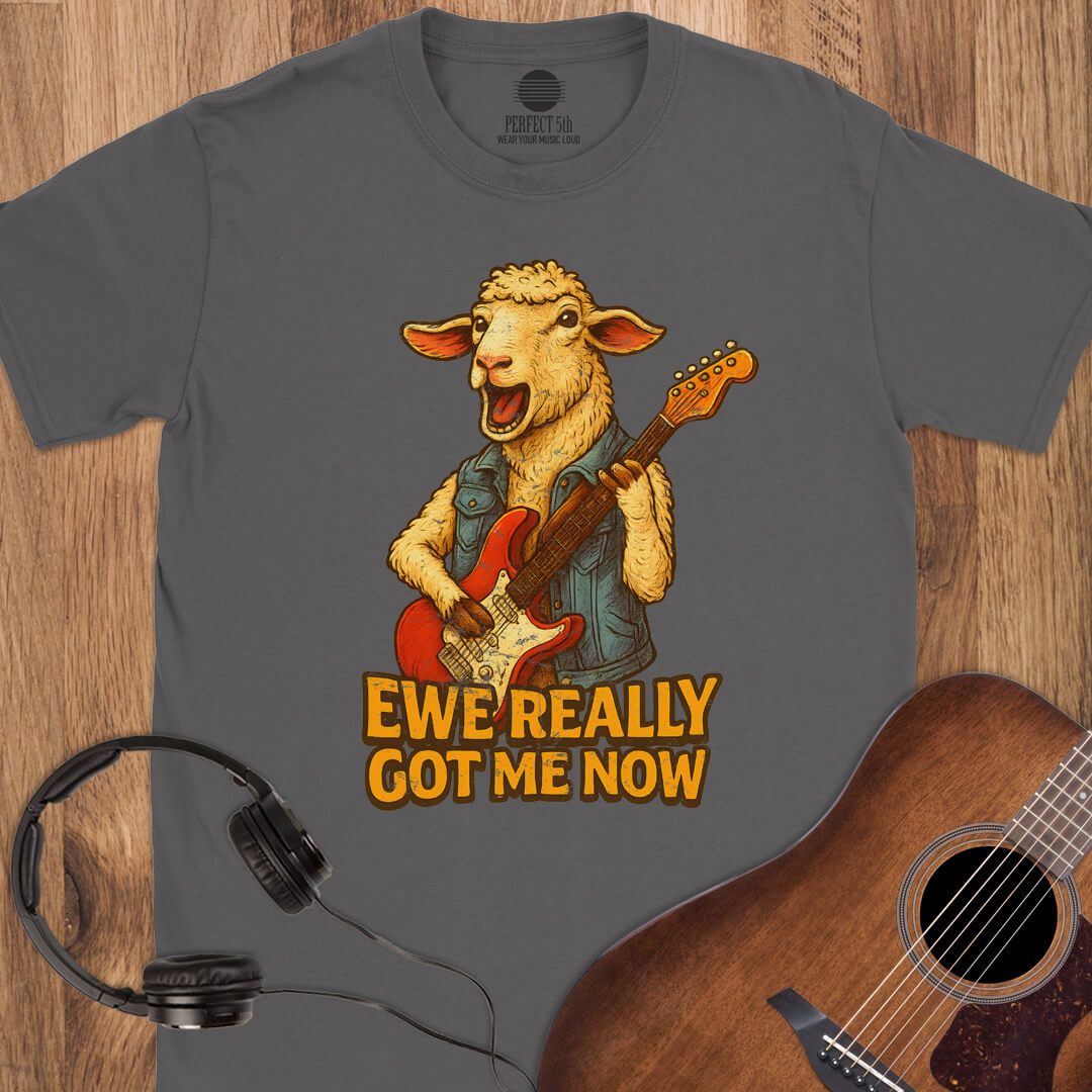 Ewe Really Got Me T-Shirt