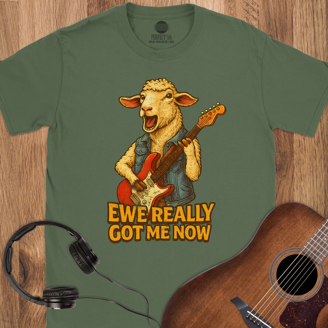 Ewe Really Got Me T-Shirt