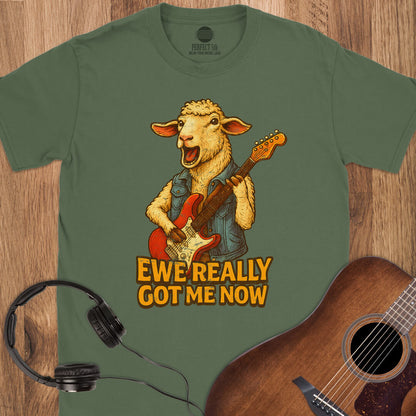 Ewe Really Got Me T-Shirt