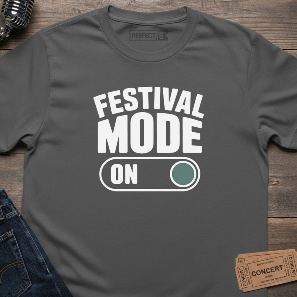 FESTIVAL MODE ON T-SHIRT
