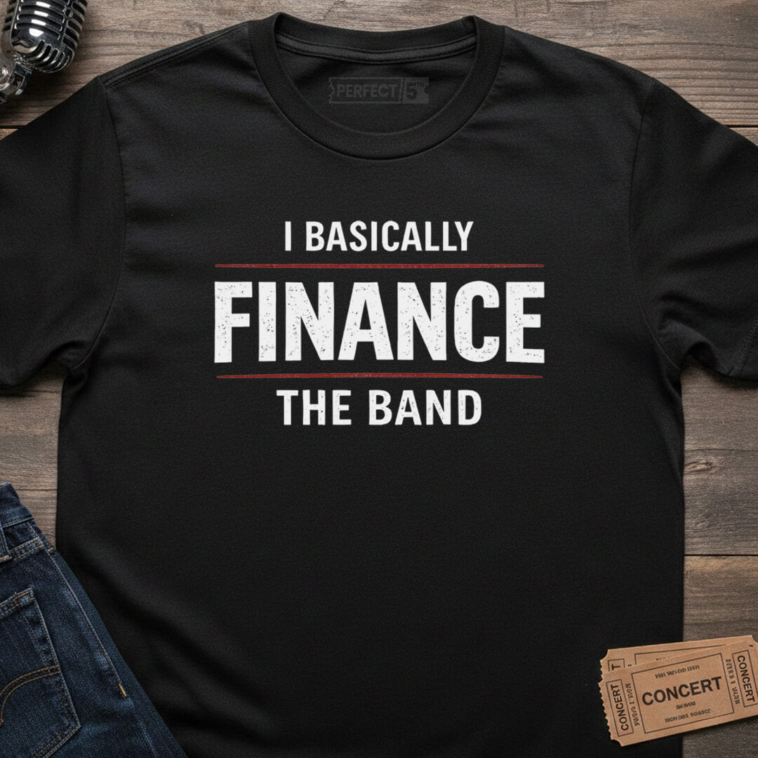 FINANCE THE BAND T-SHIRT
