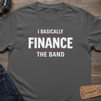 FINANCE THE BAND T-SHIRT