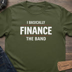 FINANCE THE BAND T-SHIRT