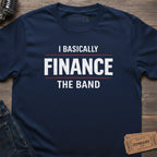 FINANCE THE BAND T-SHIRT