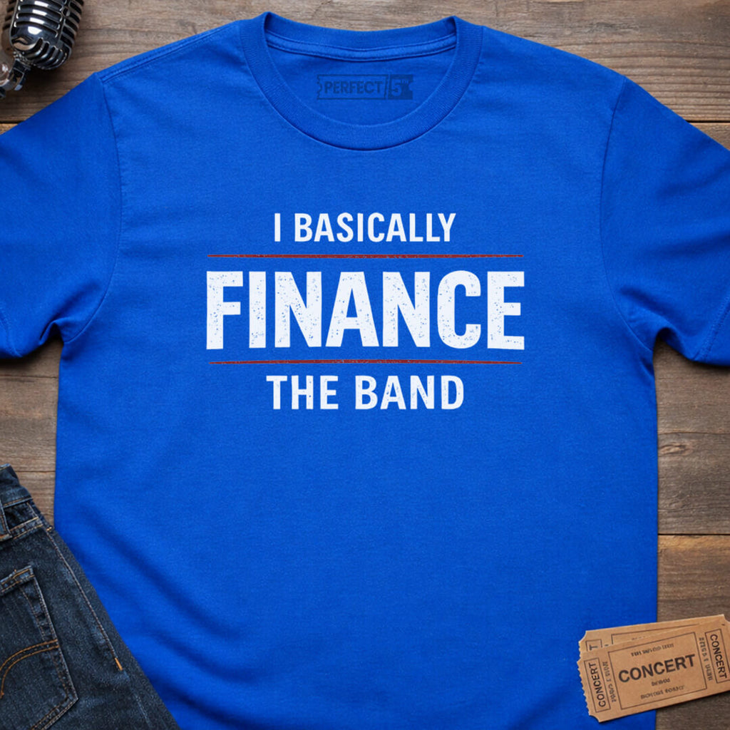 FINANCE THE BAND T-SHIRT
