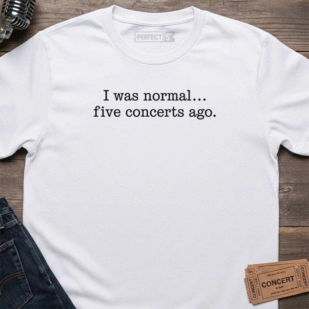 FIVE CONCERTS AGO T-SHIRT
