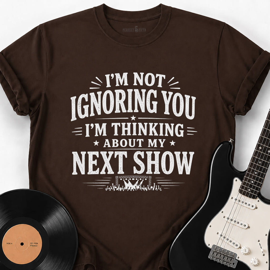 FOR THE NEXT SHOW T-SHIRT