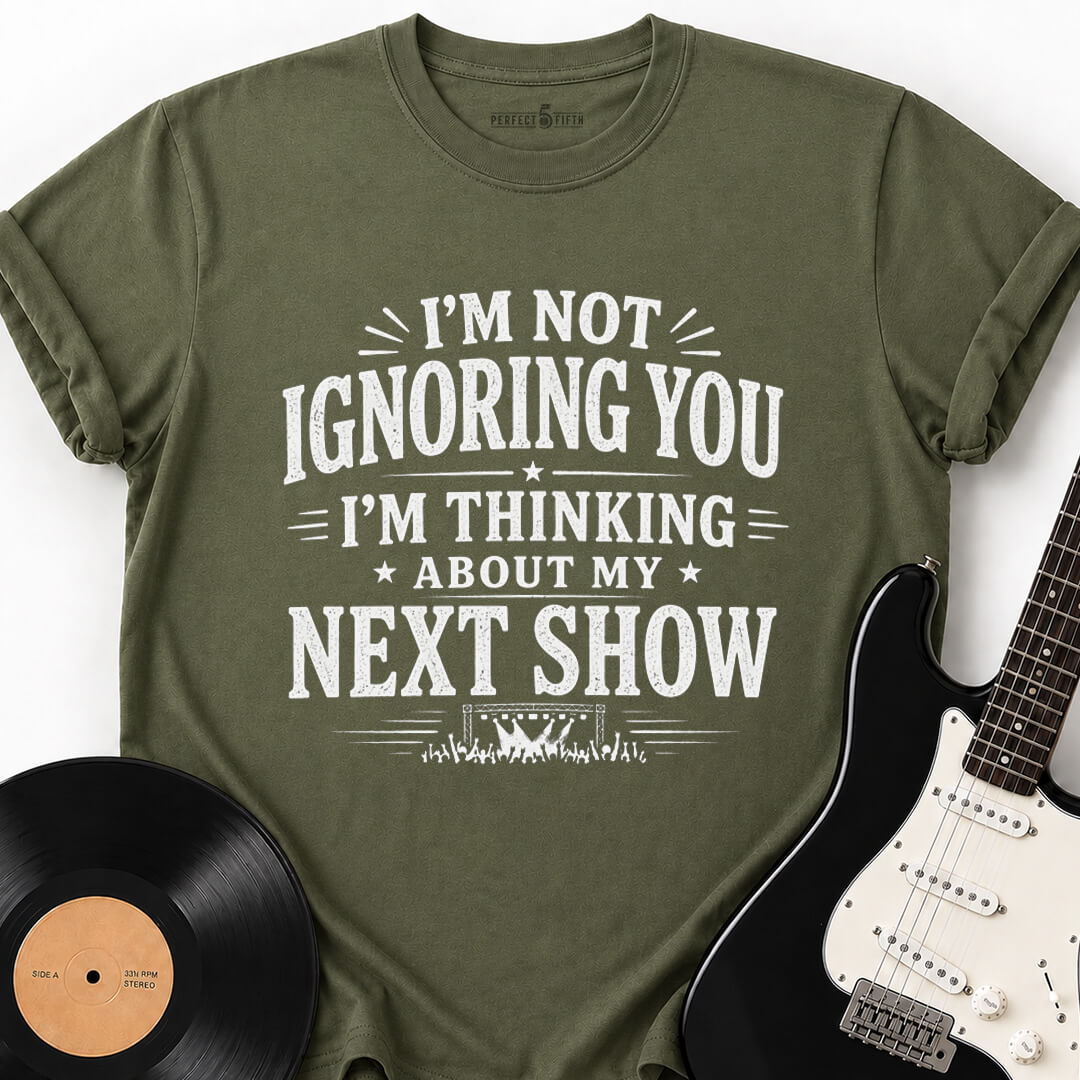 FOR THE NEXT SHOW T-SHIRT