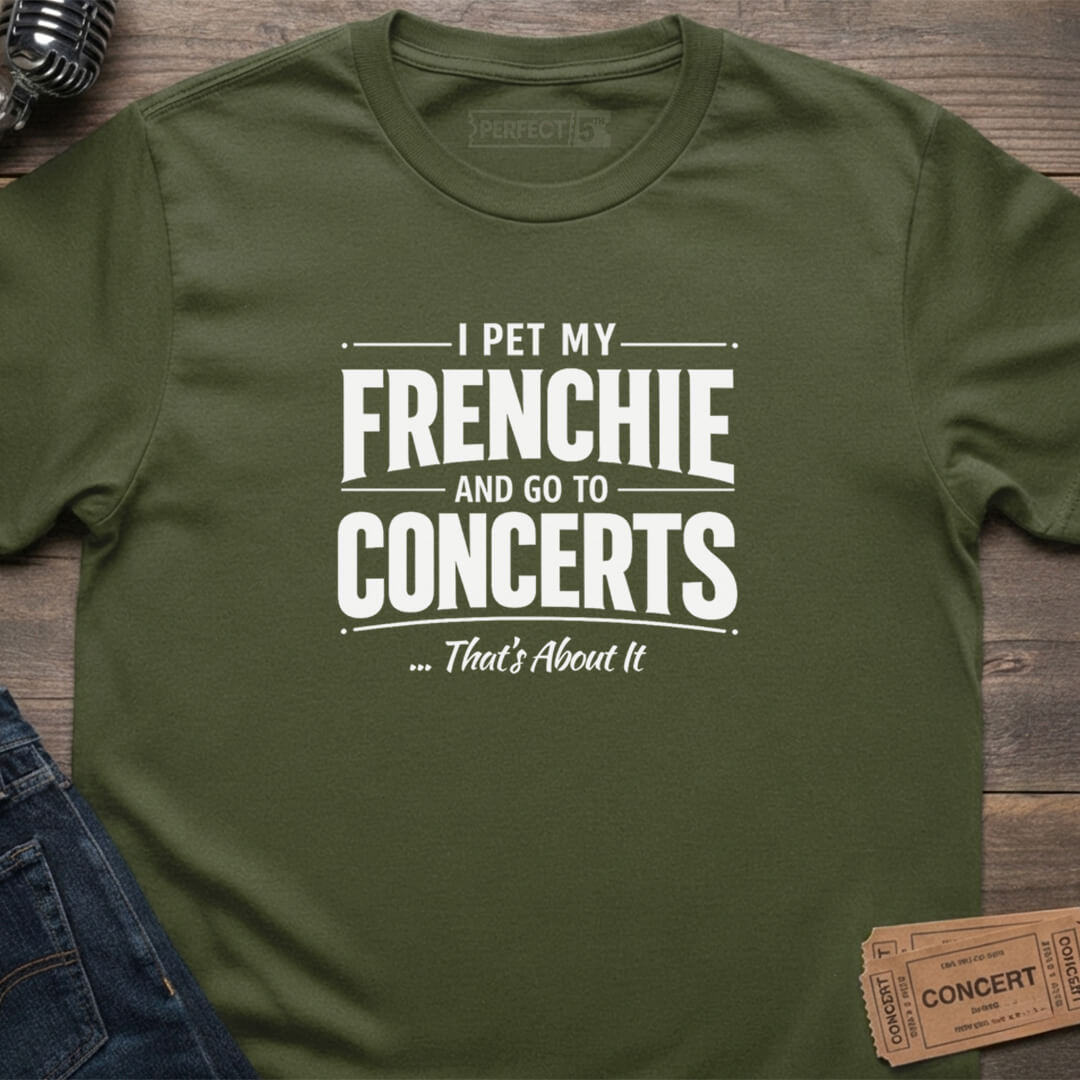 FRENCHIE & CONCERTS T-SHIRT