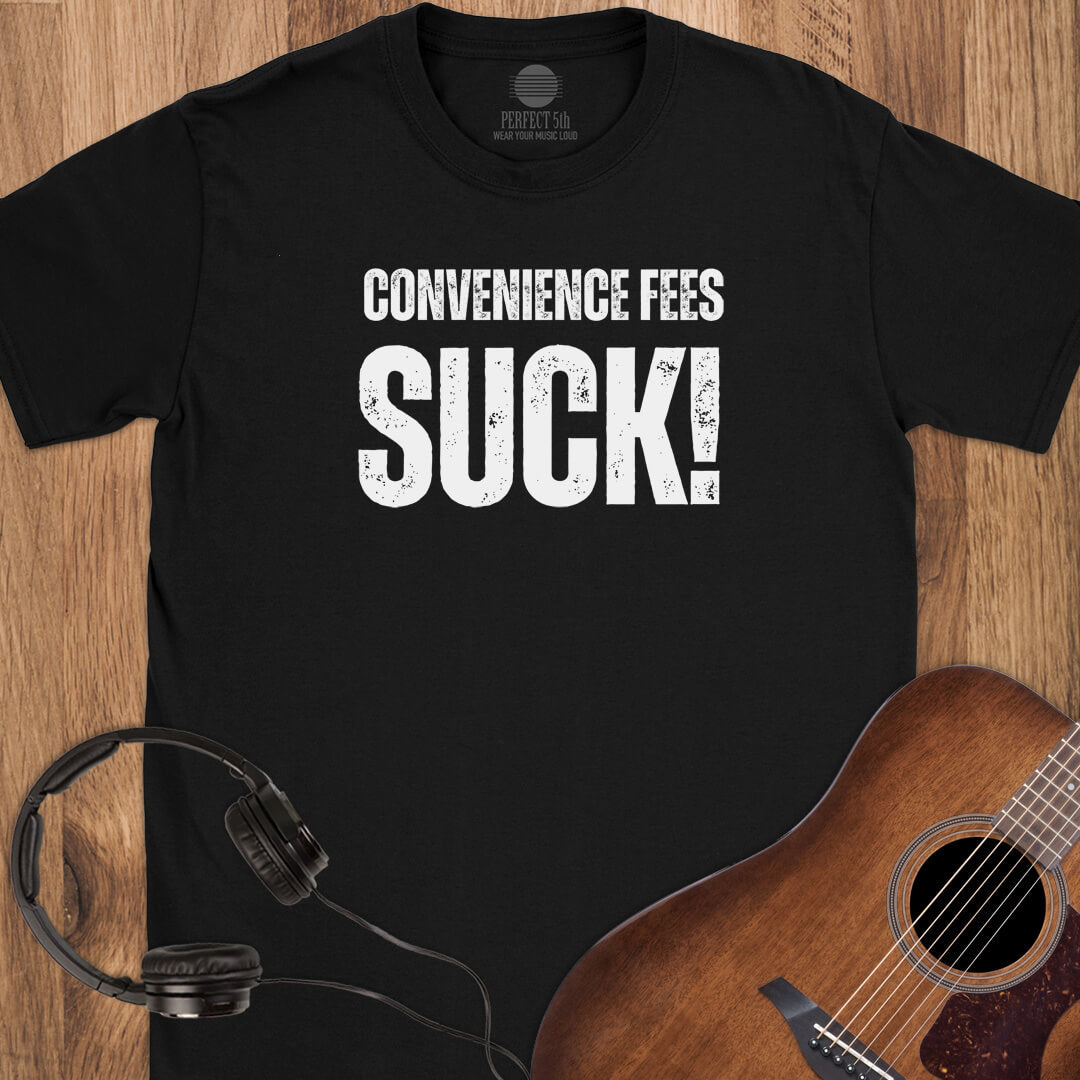 Fees Suck T-Shirt