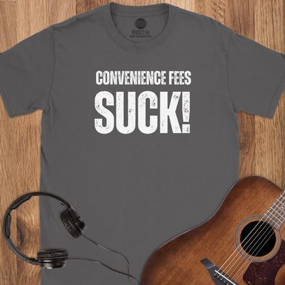 Fees Suck T-Shirt