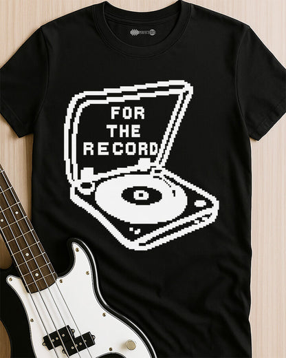 For The Record T-Shirt