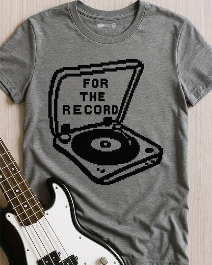 For The Record T-Shirt