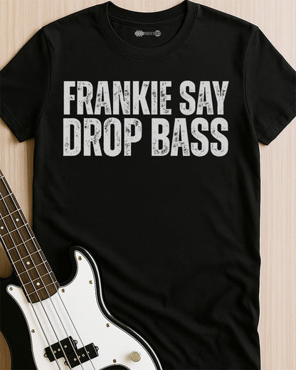 Frankie Say Drop Bass T-Shirt