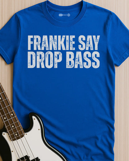 Frankie Say Drop Bass T-Shirt