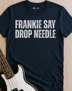 Frankie Say Drop Needle T-Shirt