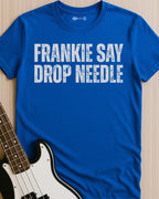 Frankie Say Drop Needle T-Shirt