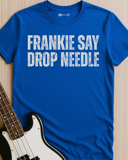 Frankie Say Drop Needle T-Shirt