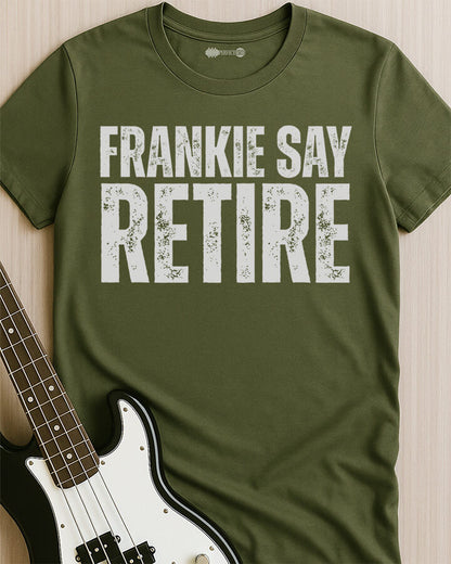 Frankie Say Retire T-Shirt