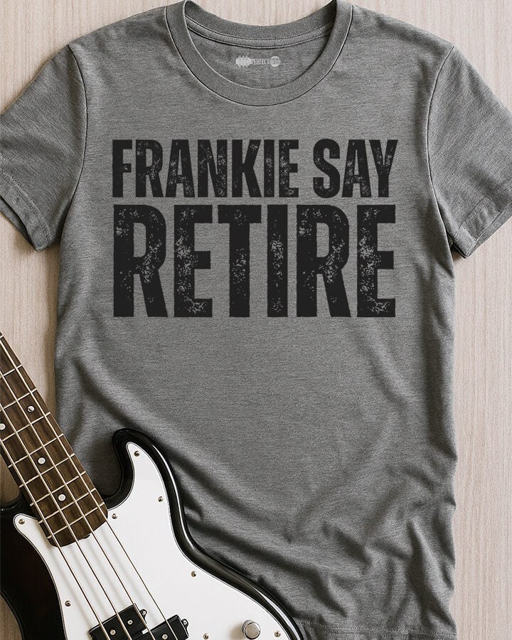 Frankie Say Retire T-Shirt