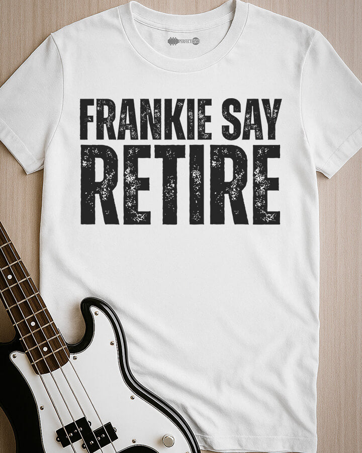 Frankie Say Retire T-Shirt