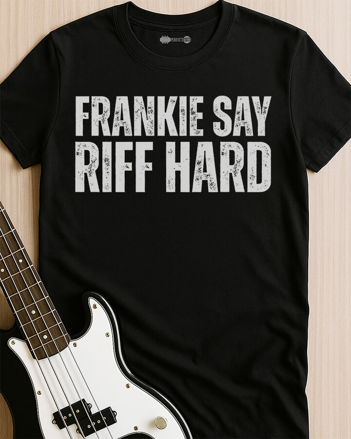 Frankie Say Riff Hard T-Shirt