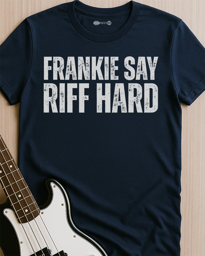 Frankie Say Riff Hard T-Shirt