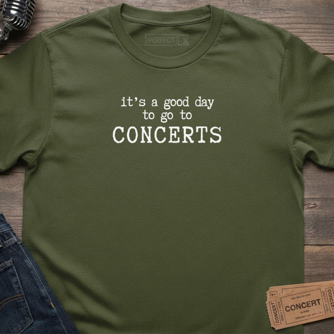 GOOD CONCERT DAY T-SHIRT
