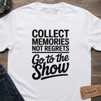 GO TO SHOW T-SHIRT