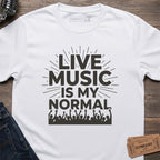 LIVE MUSIC NORMAL T-SHIRT