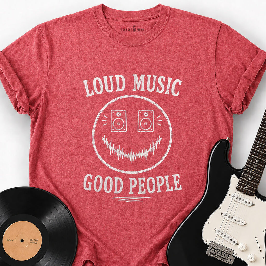 LOUD MUSIC GOOD PEOPLE T-SHIRT