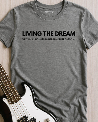 Living The Dream T-Shirt