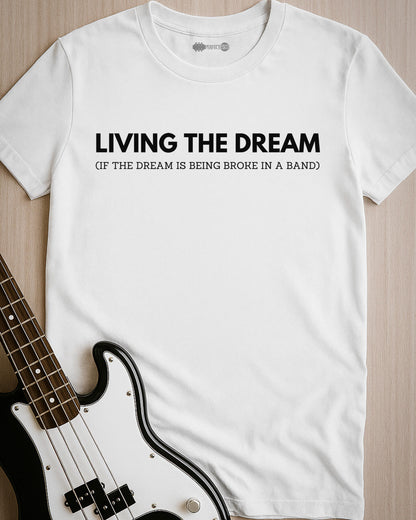 Living The Dream T-Shirt