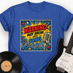 MAY BREAK INTO SONG T-SHIRT