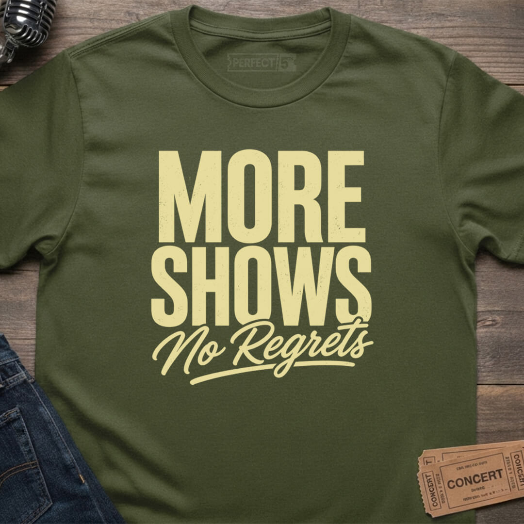 MORE SHOWS T-SHIRT