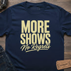 MORE SHOWS T-SHIRT