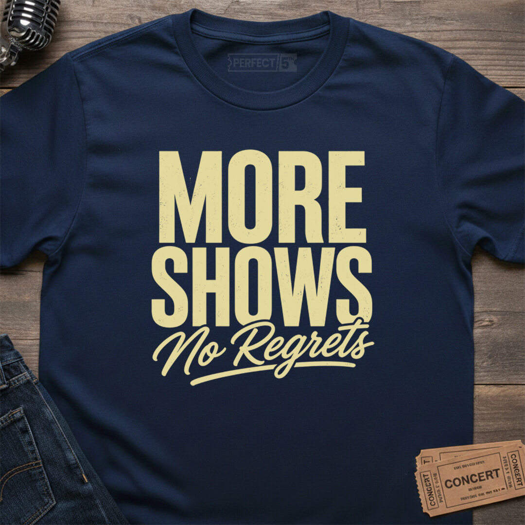 MORE SHOWS T-SHIRT