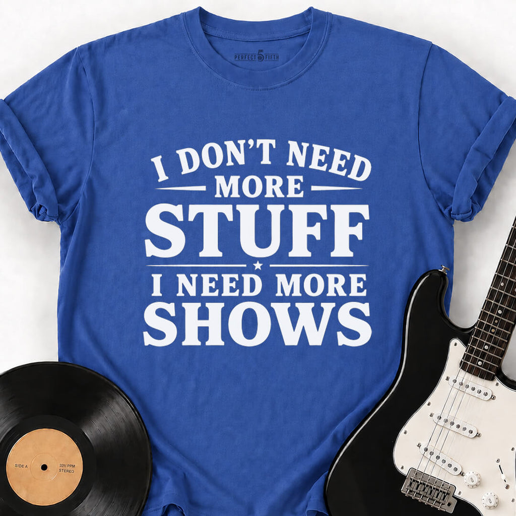 MORE SHOWS T-SHIRT