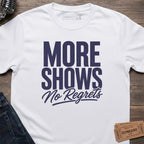 MORE SHOWS T-SHIRT