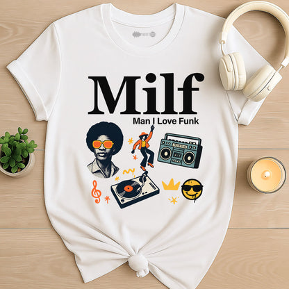 Man I Love Funk T-Shirt