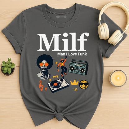 Man I Love Funk T-Shirt