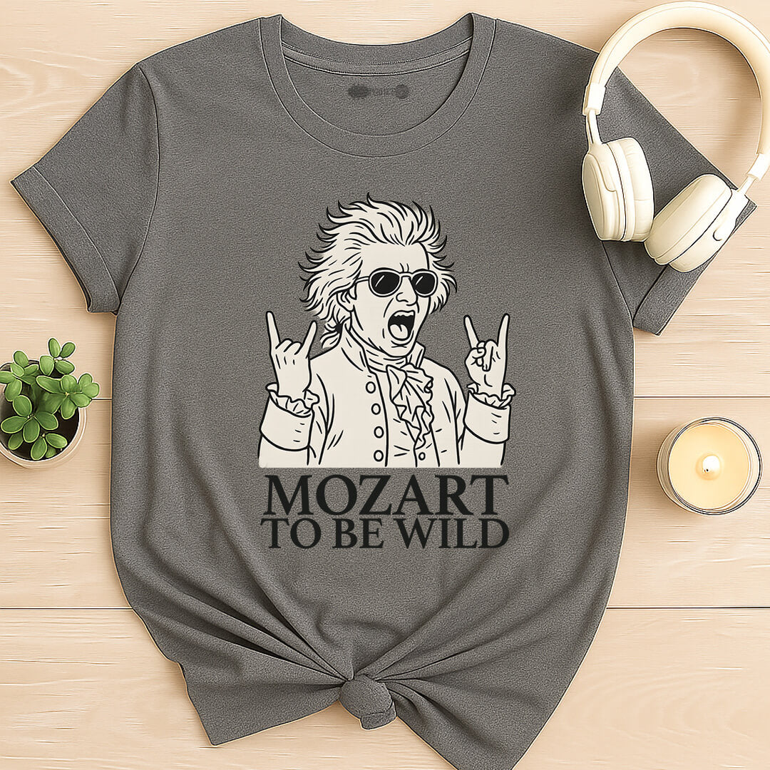 Mozart to Be Wild T-Shirt